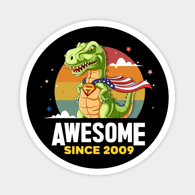 Awesome Since 2009, Born In 2009 Birthday, Dinosaurs Magnet by Smeis